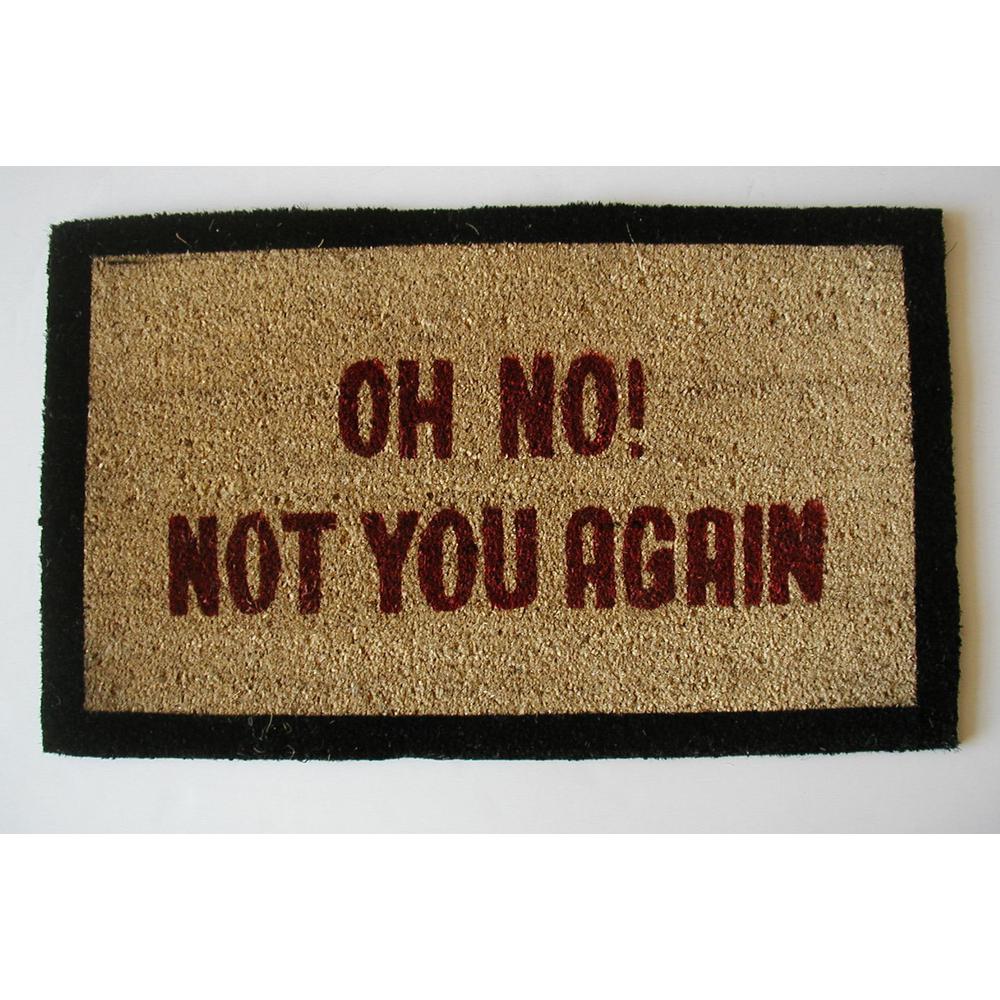 Oh No Not You Again 18 In X 30 In Coir With Pvc Backing Door Mat