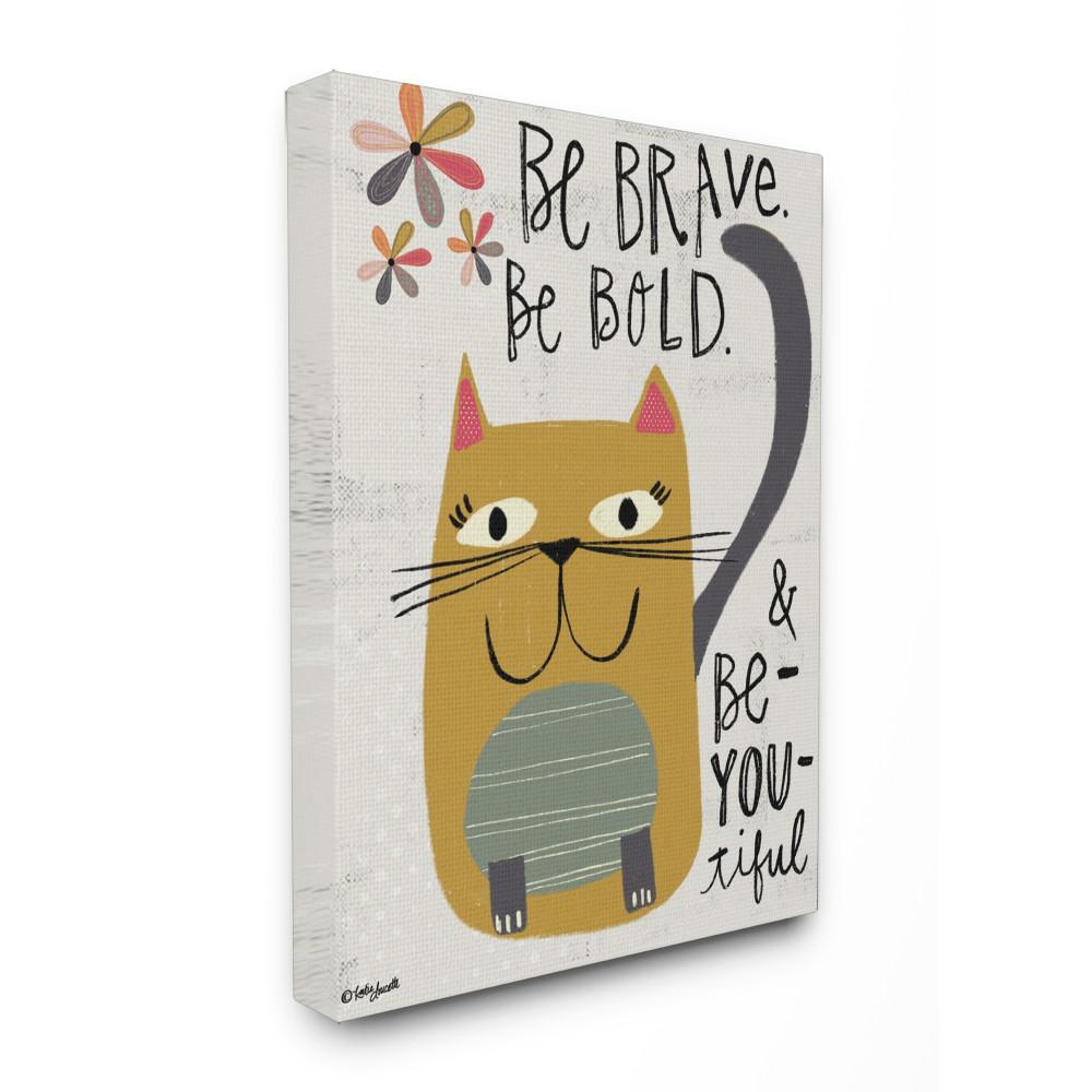 Stupell Industries 16 In X 20 Be Brave Bold You Be Brave Bold You