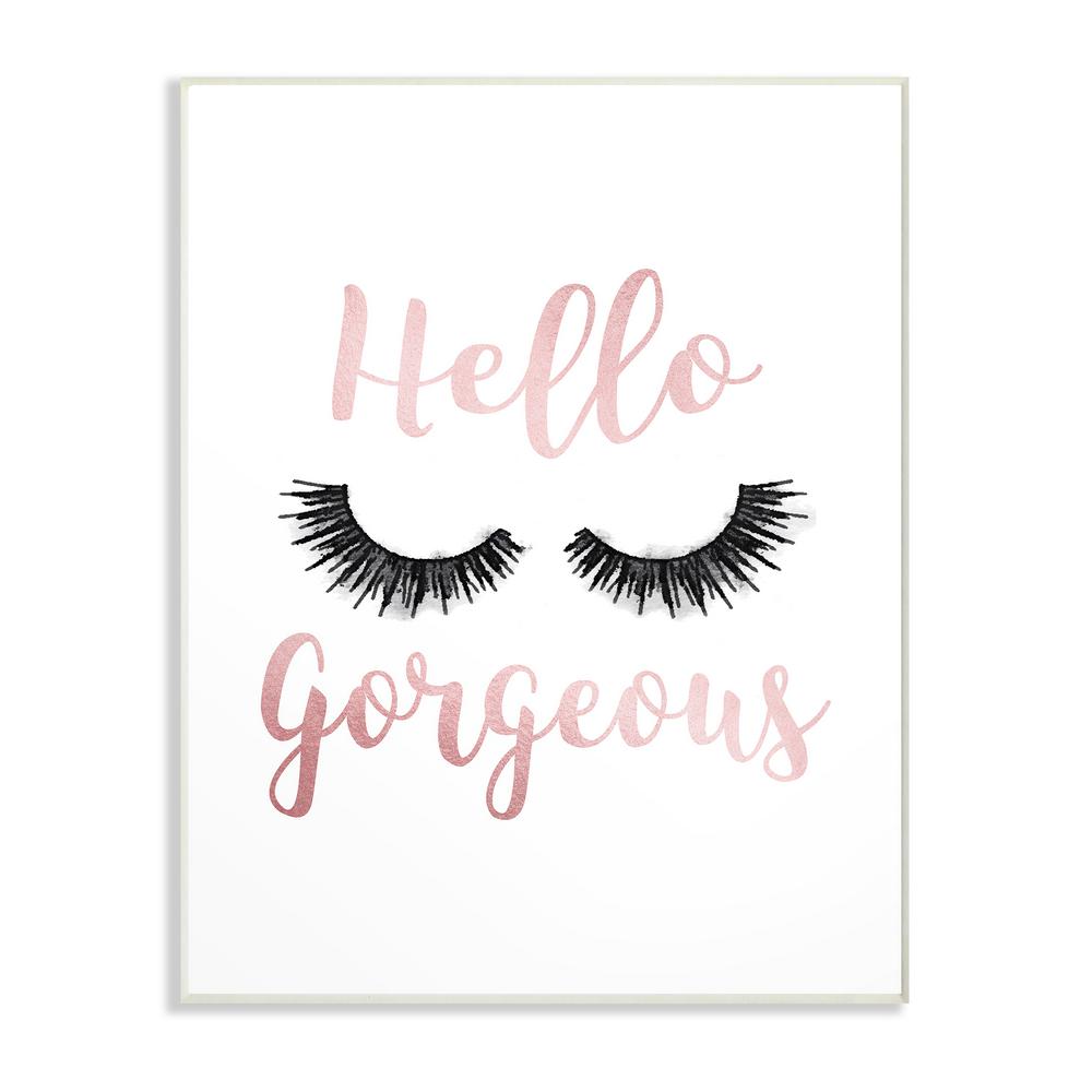 The Stupell Home Decor Collection 10 In X 15 In Hello Gorgeous Black Eyelashes Typography By Amanda Greenwood Wood Wall Art Agp 187 Wd 10x15 The Home Depot