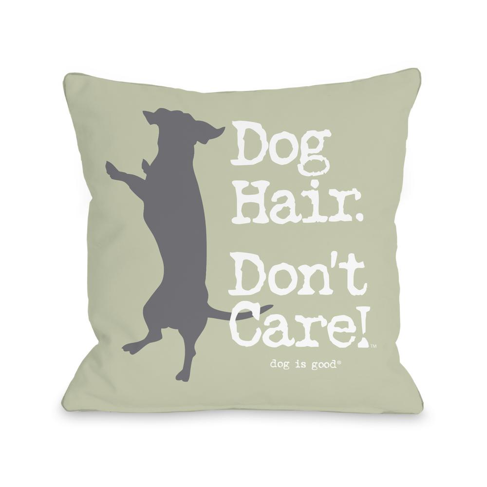 Dog Hair Don T Care Pale Green Graphic Polyester 16 In X 16 In