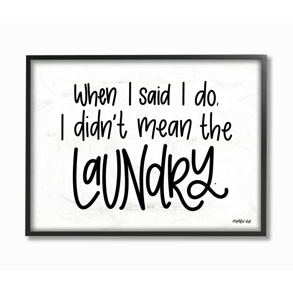 The Stupell Home Decor Collection 24 In X 30 In Didn T Mean The