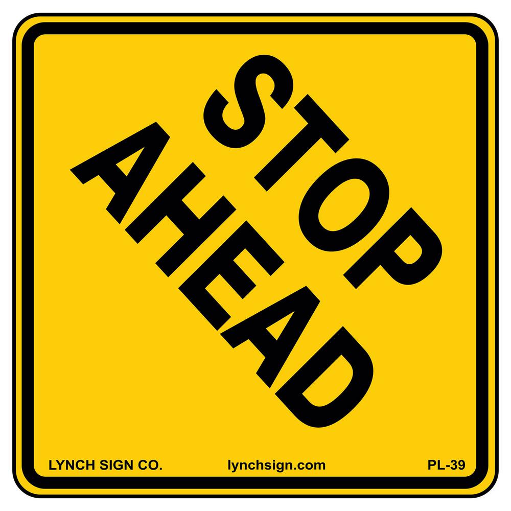 Lynch Sign 18 inch x 18 inch Stop Ahead Sign Printed on More Durable, Thicker,... by Lynch Sign